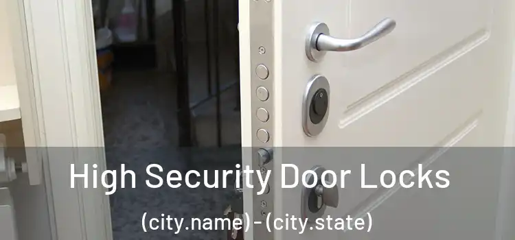 High Security Door Locks (city.name) - (city.state)